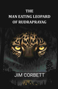 The Man Eating Leopard of Rudraprayag - Gyan Books | Grocsy