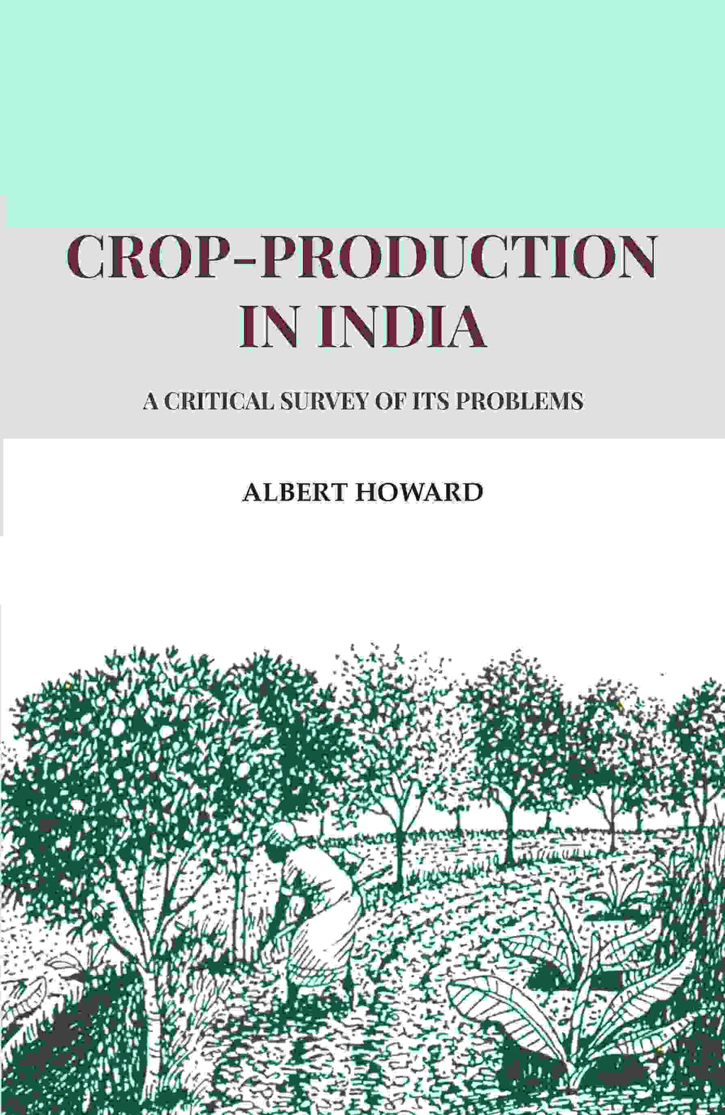 Crop-Production in India: A Critical Survey of its Problems - Gyan Books | Grocsy