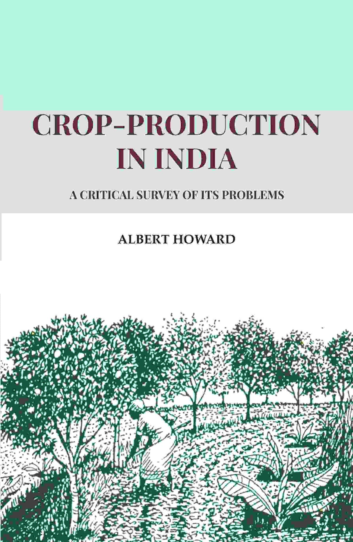 Crop-Production in India: A Critical Survey of its Problems - Gyan Books | Grocsy