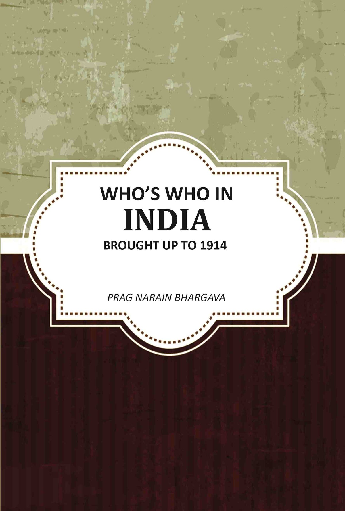 Whoʼs Who In India Brought Up To 1914 - Gyan Books | Grocsy