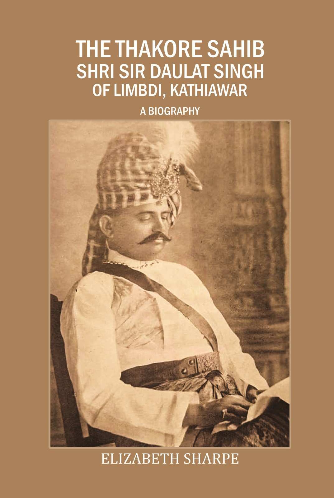 The Thakore Sahib Shri Sir Daulat Singh of Limbdi, Kathiawar: a Biography - Gyan Books | Grocsy