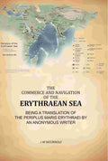 Commerce And Navigation Of The Erythraean Sea: Being A Translation Of The Periplus Maris Erythraei By An Anonymous Writer - Gyan Books | Grocsy