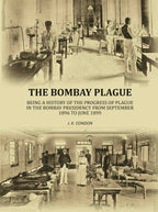 The Bombay plague: being a history of the progress of plague in the Bombay presidency from September 1896 to June 1899 - Gyan Books | Grocsy