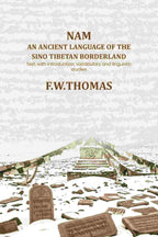 Nam an ancient language of the sino tibetan borderland: Text, with introduction, vocabulary and linguistic studies - Gyan Books | Grocsy