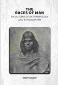 The Races of Man: An Outline of Anthropology and Ethnography - Gyan Books | Grocsy