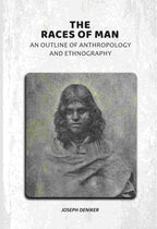 The Races of Man: An Outline of Anthropology and Ethnography - Gyan Books | Grocsy