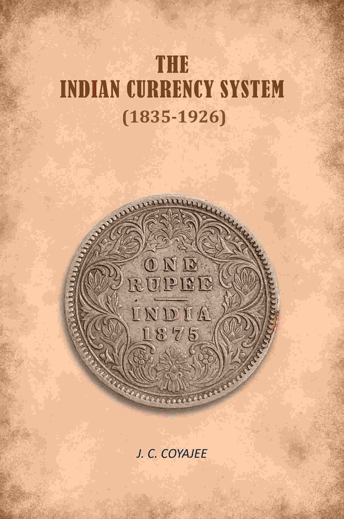 The Indian Currency System (1835-1926) - Gyan Books | Grocsy