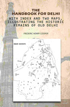 The Handbook For Delhi: With Index And Two Maps, Illustrating The Historic Remains Of Old Delhi - Gyan Books | Grocsy