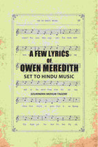 A Few Lyrics of Owen Meredith: Set to Hindu Music - Gyan Books | Grocsy