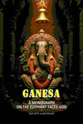 Ganesa: A Monograph On The Elephant Faced God - Gyan Books | Grocsy