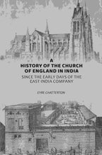 A History of the Church of England in India: Since the Early Days of the East India Company - Gyan Books | Grocsy