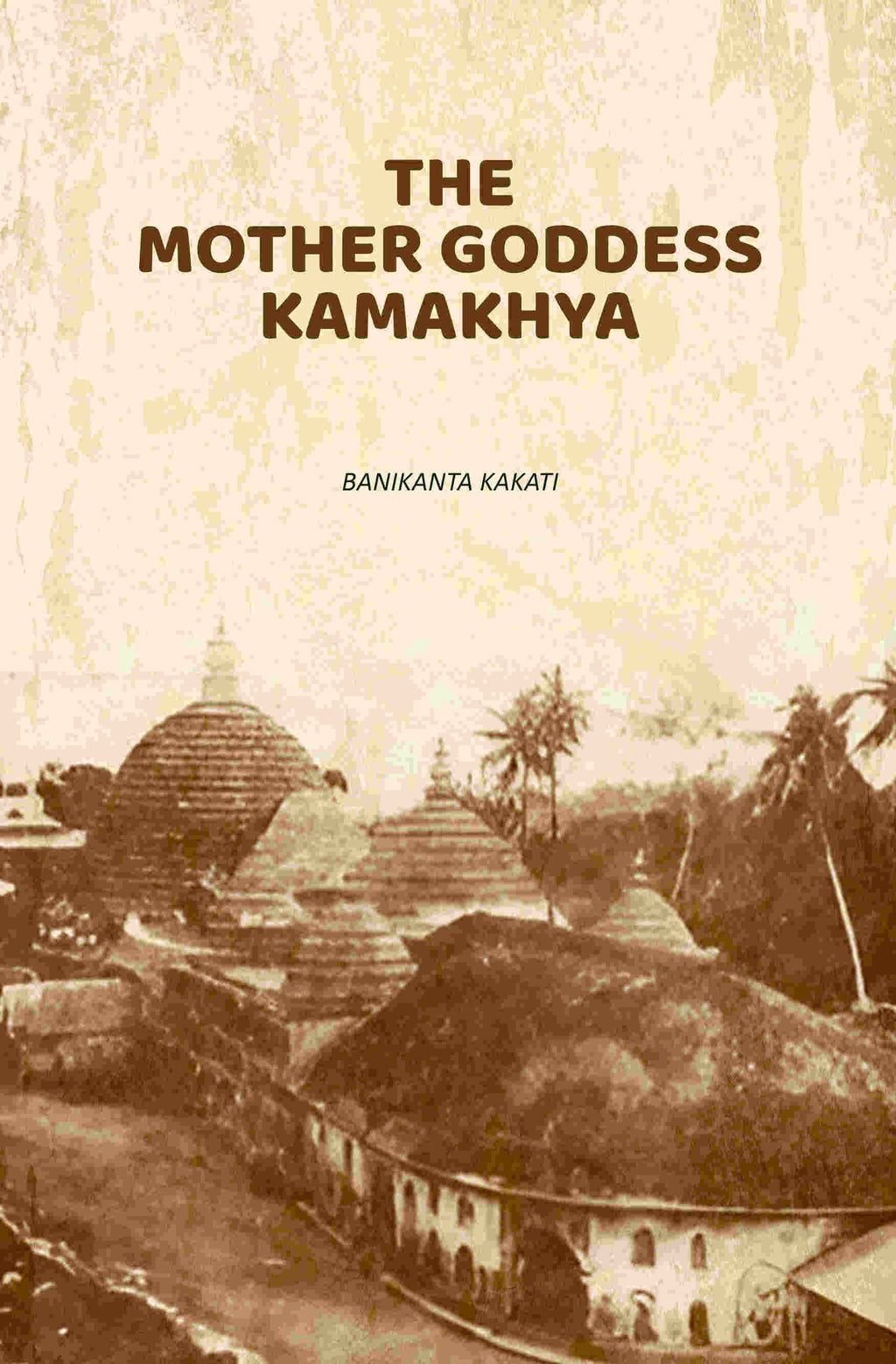 The Mother Goddess Kamakhya - Gyan Books | Grocsy