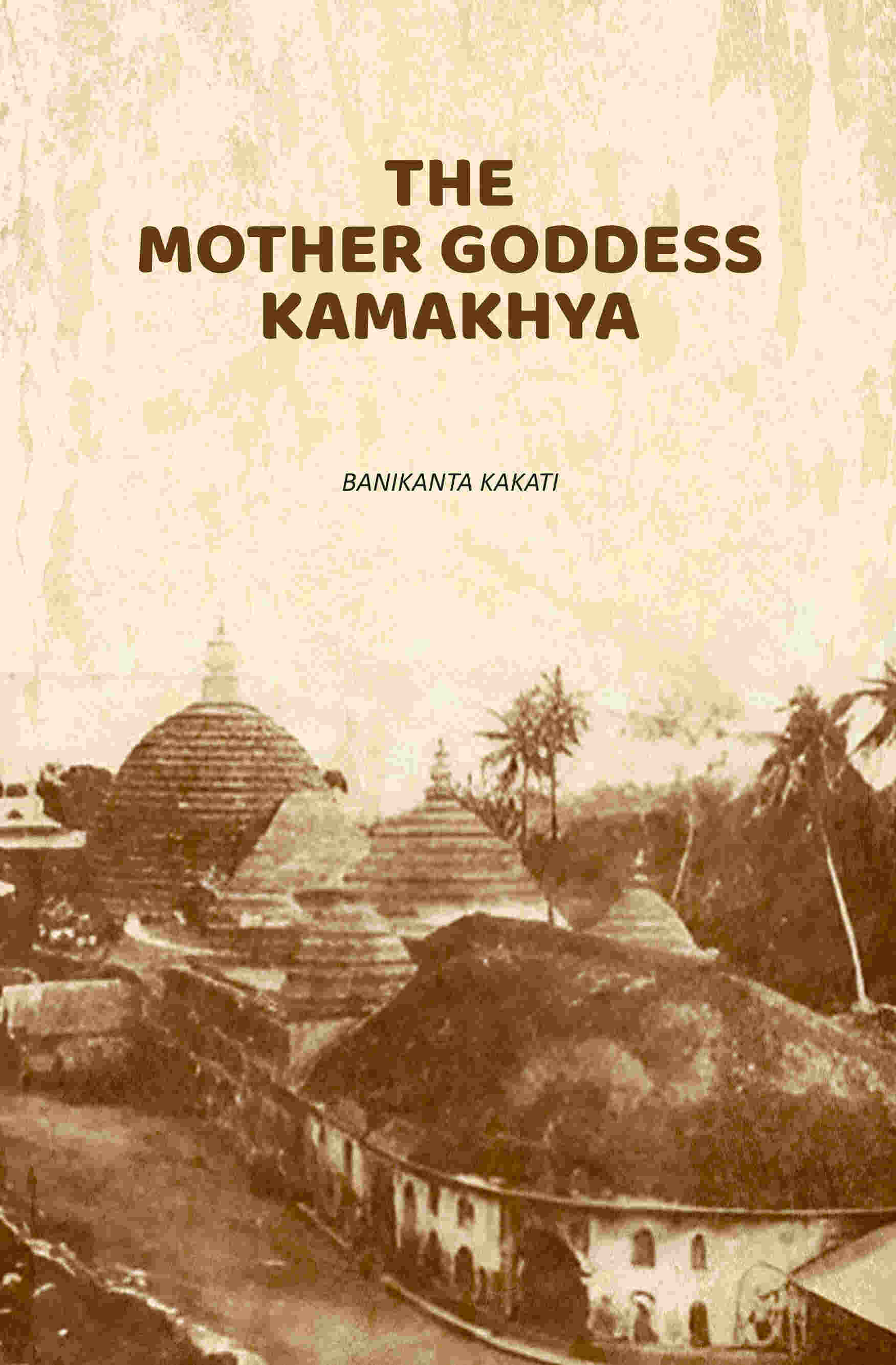The Mother Goddess Kamakhya - Gyan Books | Grocsy