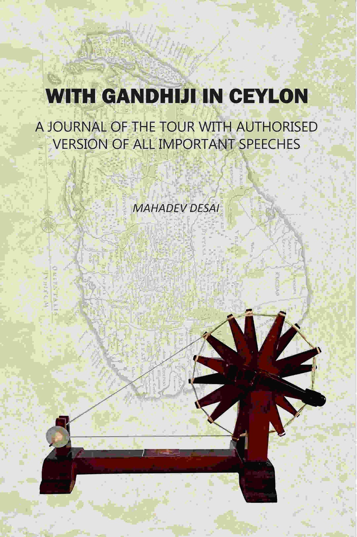 With Gandhiji In Ceylon: A Journal Of The Tour With Authorised Version Of All Important Speeches - Gyan Books | Grocsy