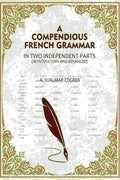 A Compendious French Grammar: In Two Independent Parts (Introductory and Advanced) - Gyan Books | Grocsy