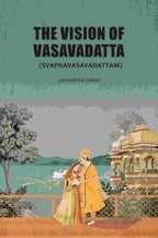 The Vision Of Vasavadatta: (Svapnavasavadattam) - Gyan Books | Grocsy