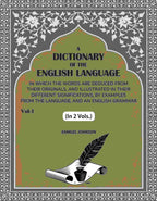 A Dictionary of the English Language: In Which the Words are Deduced from their Originals, and Illustrated in their Different Significations, by examples from the Language, and an English Grammar (1st) - Gyan Books | Grocsy