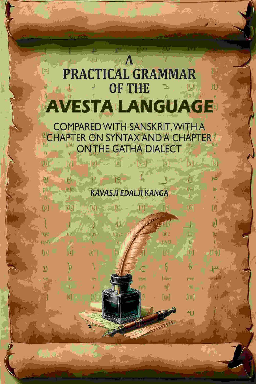 A Practical Grammar Of The Avesta Language: Compared With Sanskrit, With A Chapter On Syntax And A Chapter On The Gatha Dialect - Gyan Books | Grocsy