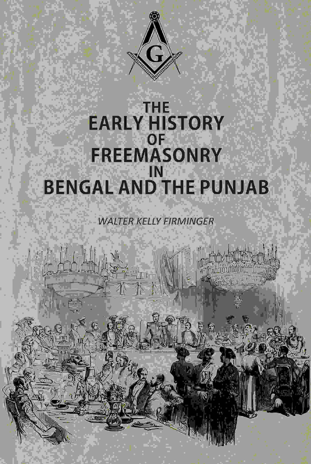 The Early History Of Freemasonry In Bengal And The Punjab - Gyan Books | Grocsy