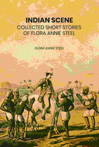 Indian Scene: Collected Short Stories of Flora Annie Steel - Gyan Books | Grocsy