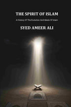 The Spirit Of Islam: A History Of The Evolution And Ideals Of Islam - Gyan Books | Grocsy