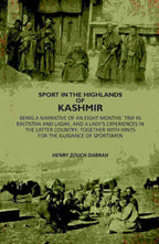 Sport In The Highlands Of Kashmir: Being A Narrative Of An Eight Months` Trip In Baltistan And Ladak, And A Lady's Experiences In The Latter Country; Together With Hints For The Guidance Of Sportsmen - Gyan Books | Grocsy