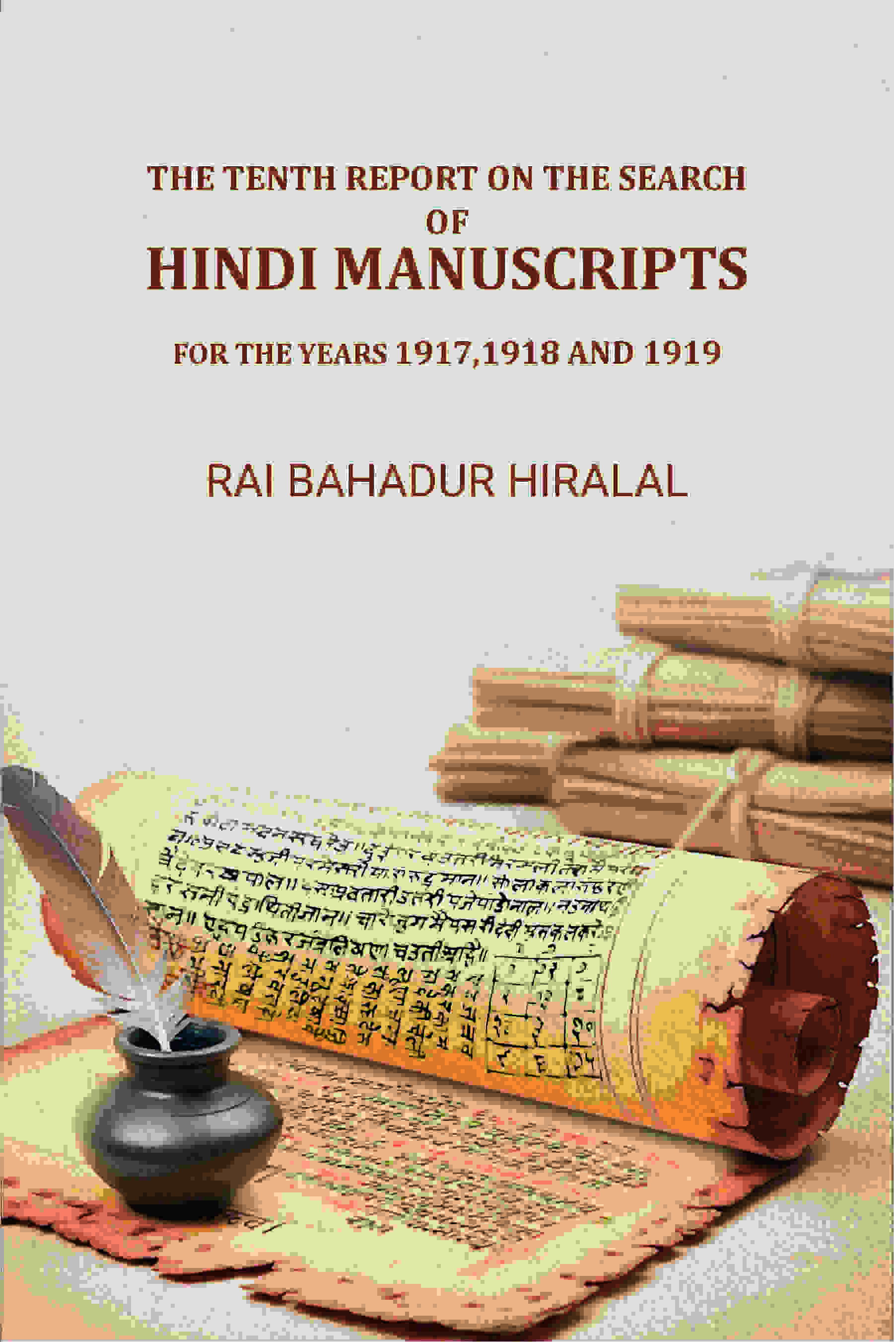 The Tenth Report on the Search of Hindi Manuscripts: For The Years 1917,1918 And 1919 - Gyan Books | Grocsy