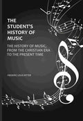 The Student's History Of Music: The History of Music, From The Christian Era To The Present Time - Gyan Books | Grocsy