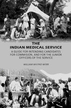 The Indian Medical Service: A Guide for Intending Candidates for Commision, and for the Junior Officers of the Service - Gyan Books | Grocsy