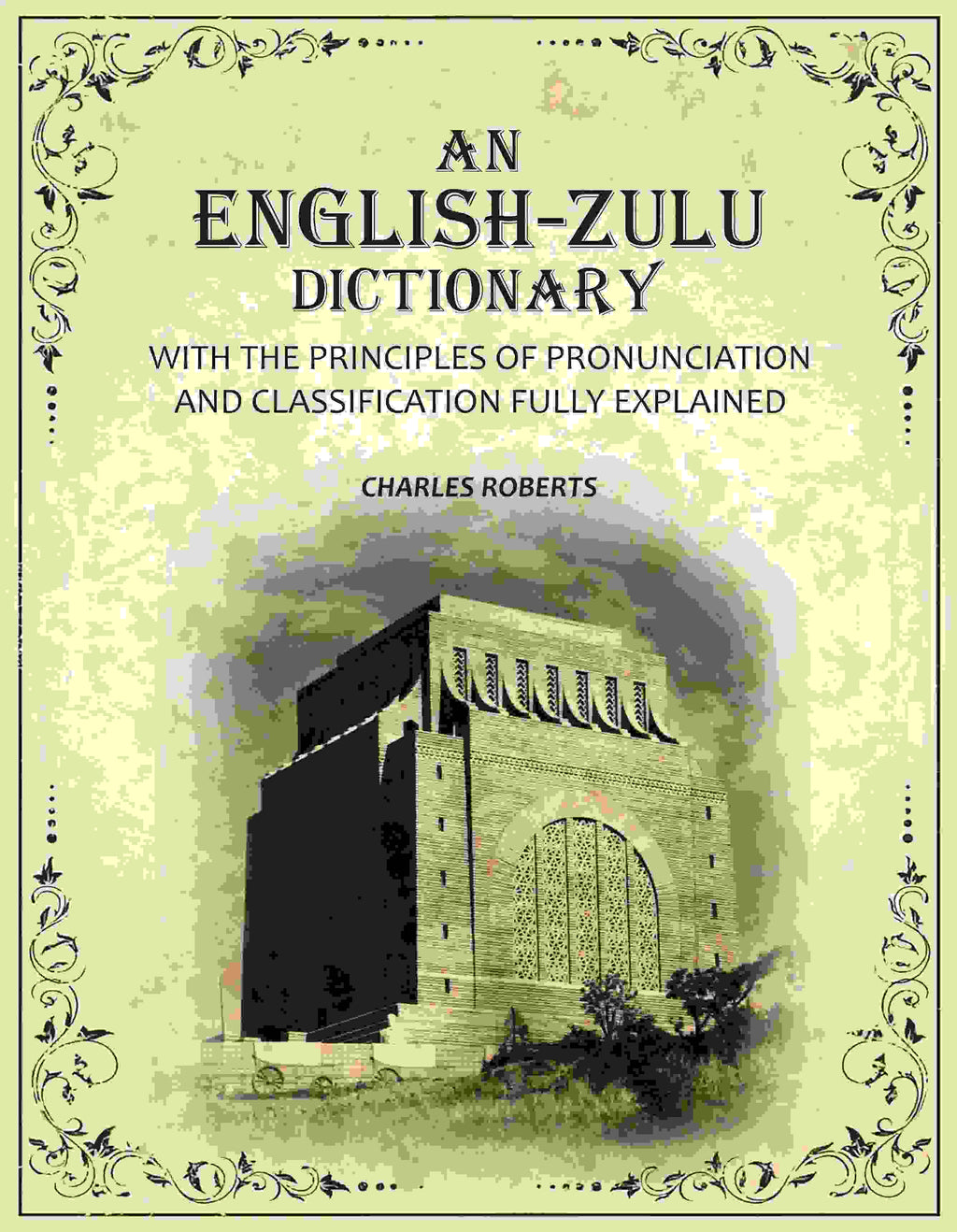 An English-Zulu Dictionary: With the Principles of Pronunciation and Classification Fully Explained - Gyan Books | Grocsy