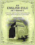 An English-Zulu Dictionary: With the Principles of Pronunciation and Classification Fully Explained - Gyan Books | Grocsy