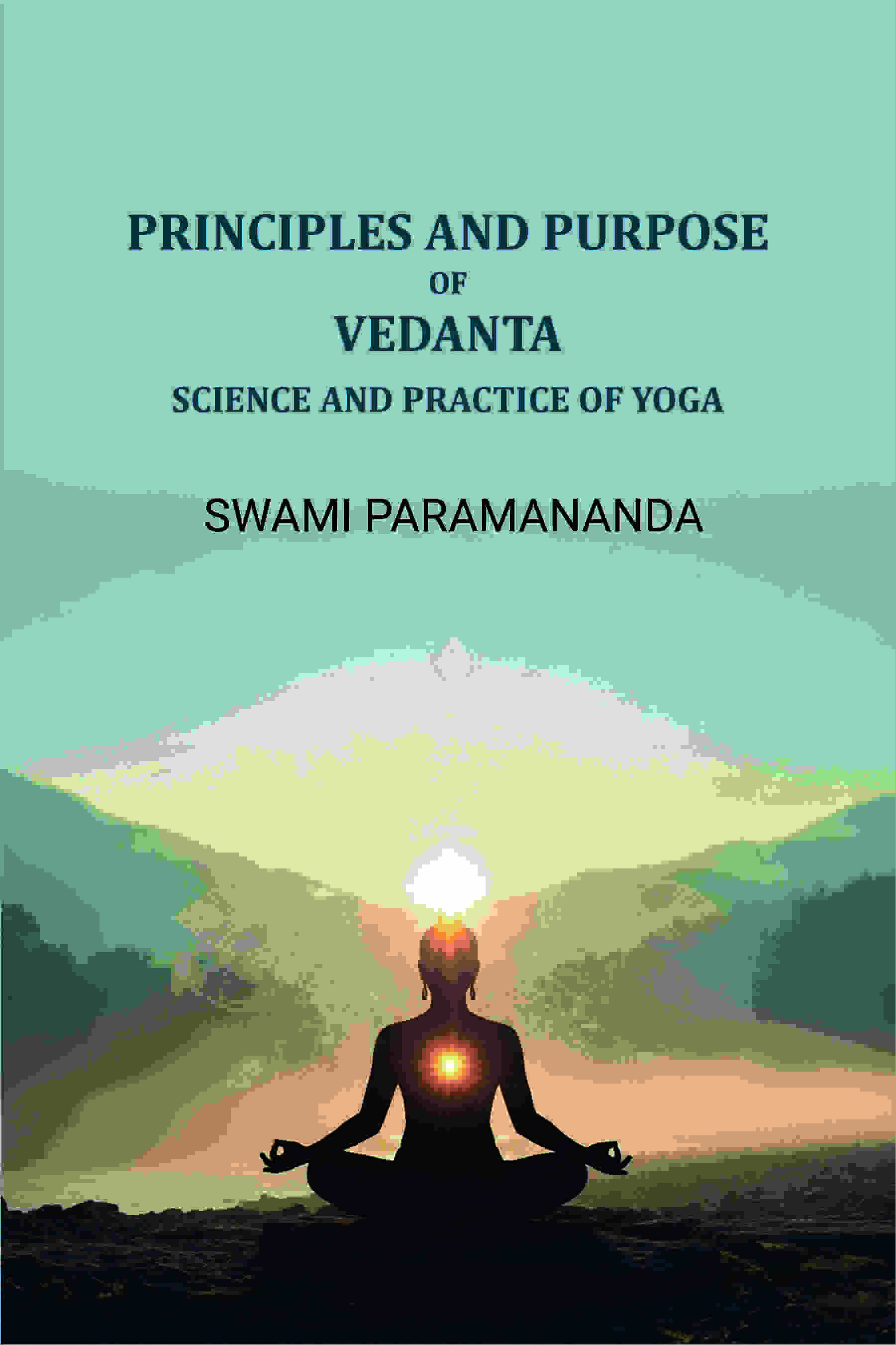 Principles and purpose of Vedanta: Science and practice of yoga - Gyan Books | Grocsy