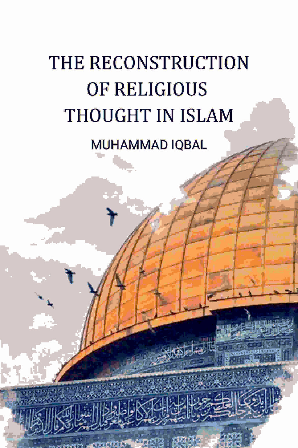 The Reconstruction of Religious Thought in Islam - Gyan Books | Grocsy