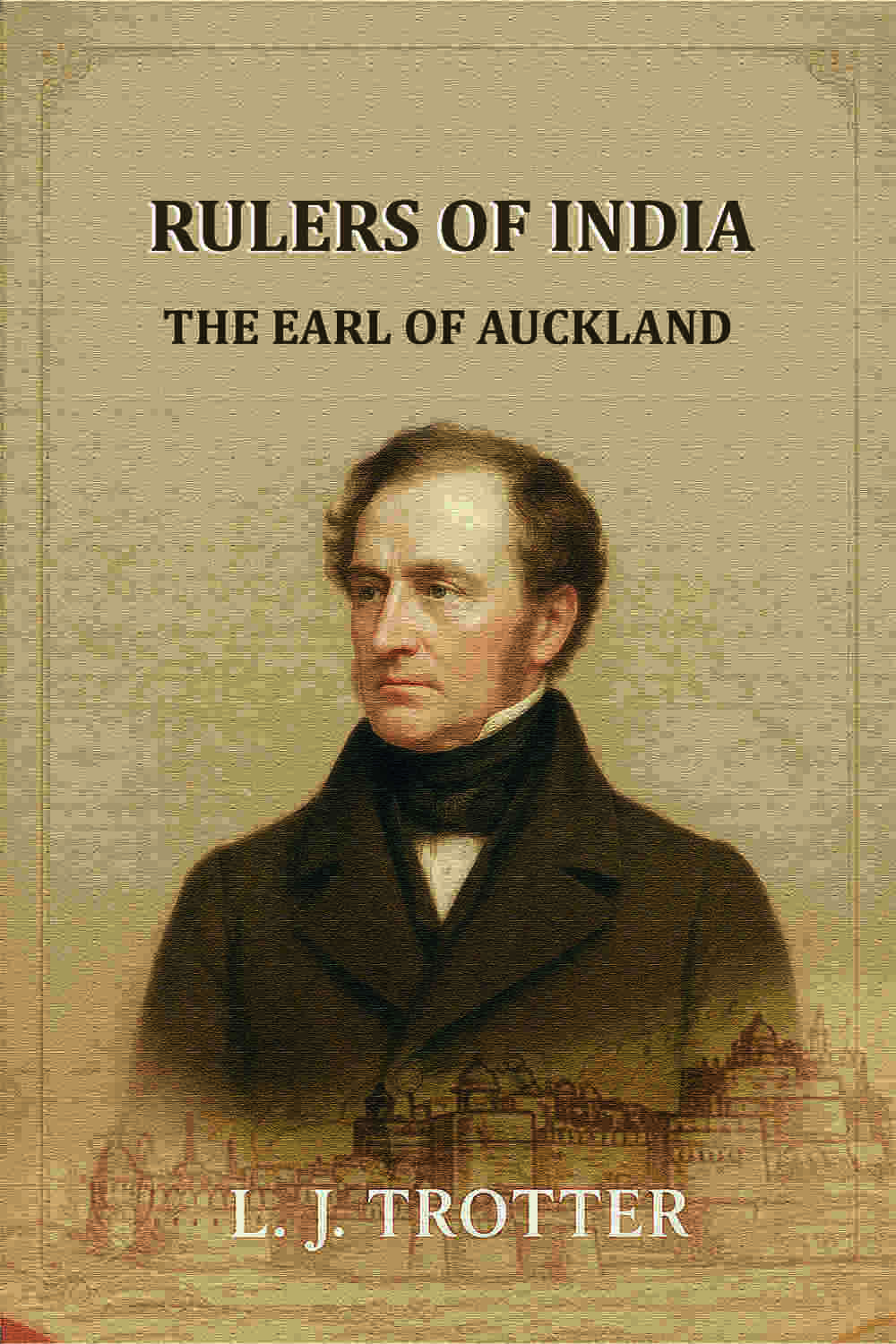 Rulers Of India: The Earl Of Auckland - Gyan Books | Grocsy