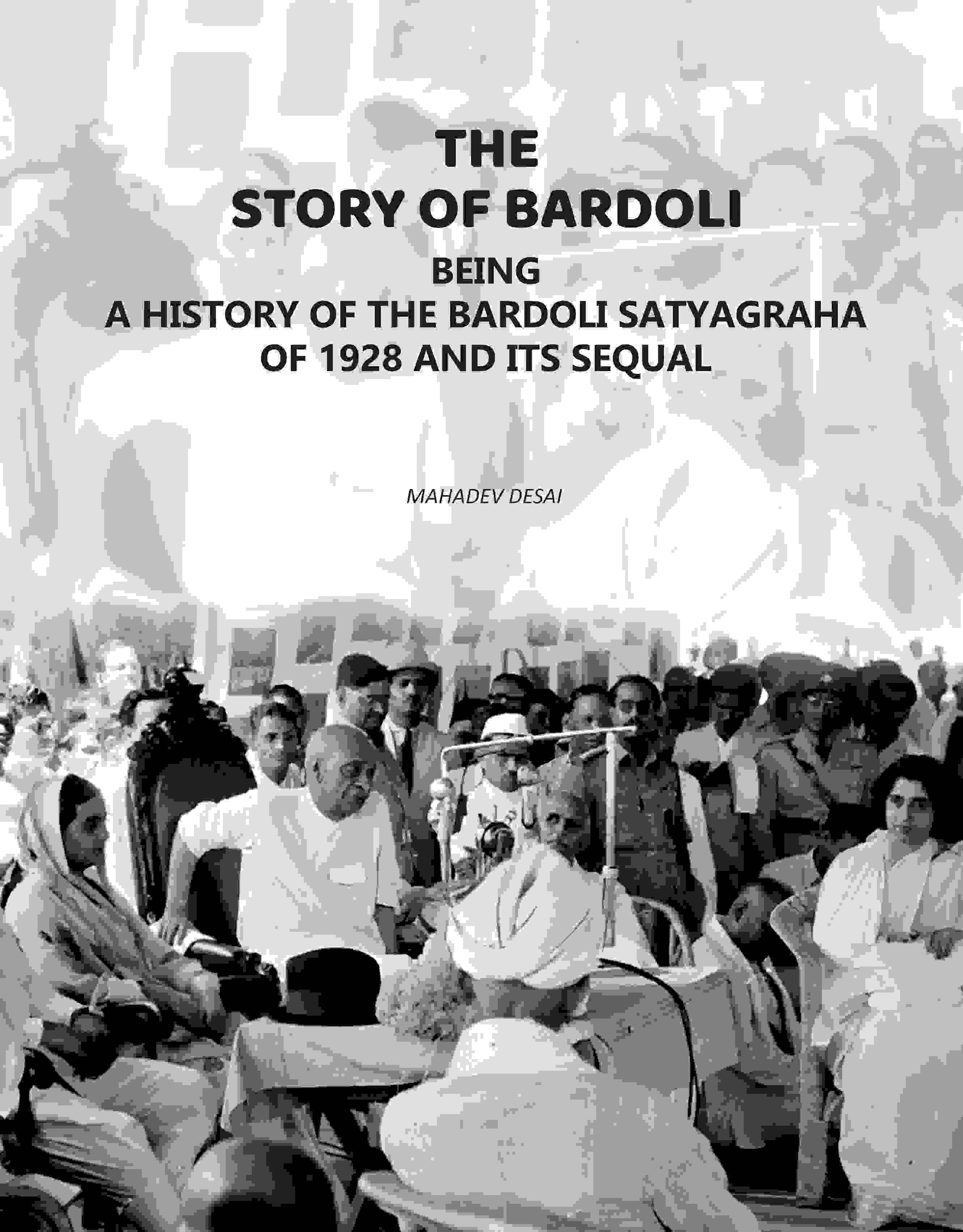The Story of Bardoli: Being a History of the Bardoli Satyagraha of 1928 and Its Sequel - Gyan Books | Grocsy