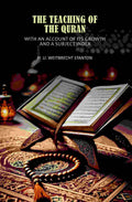The Teaching of the Quran: With an Account of Its Growth and a Subject Index - Gyan Books | Grocsy
