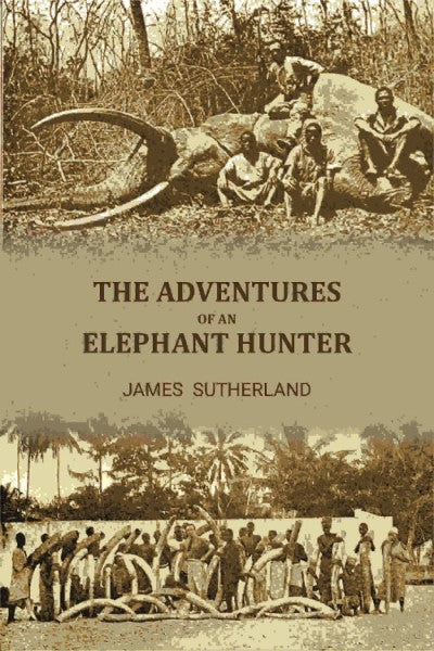 The adventures of an elephant hunter - Gyan Books | Grocsy