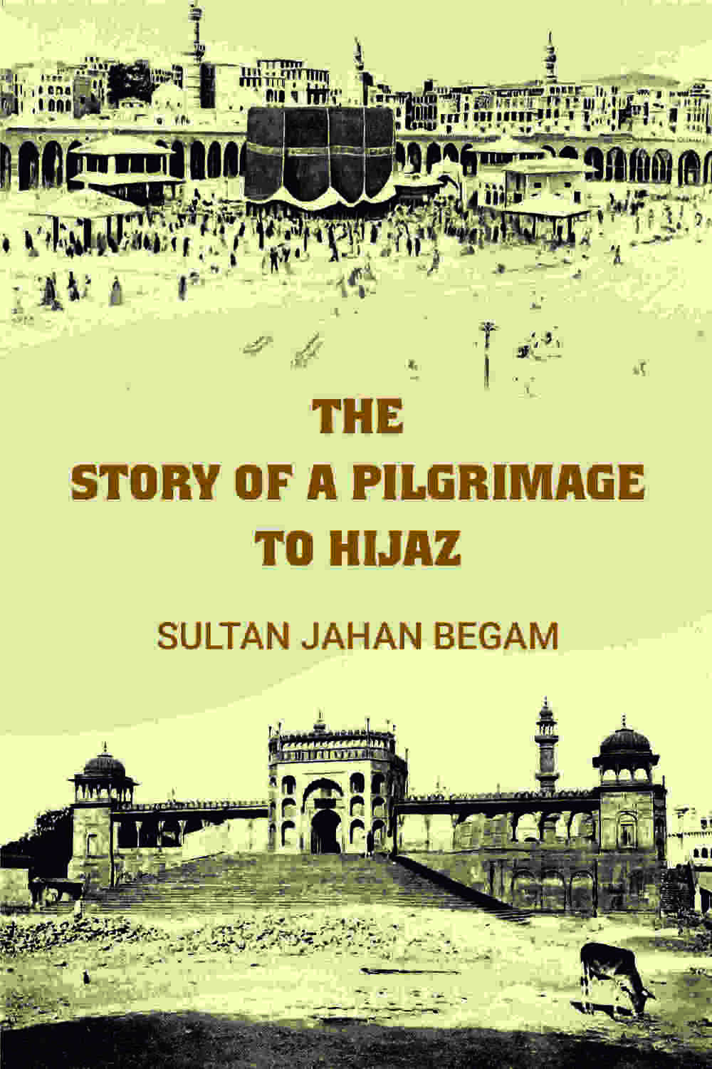 The story of a pilgrimage to Hijaz - Gyan Books | Grocsy