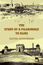 The story of a pilgrimage to Hijaz - Gyan Books | Grocsy
