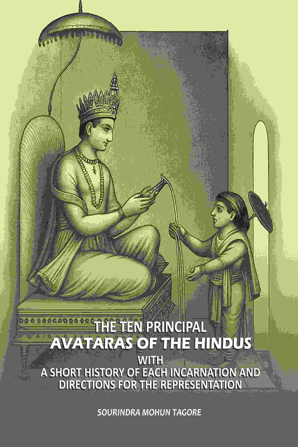 The Ten Principal Avataras of the Hindus: With A Short History of Each Incarnation and Directions for the Representation - Gyan Books | Grocsy
