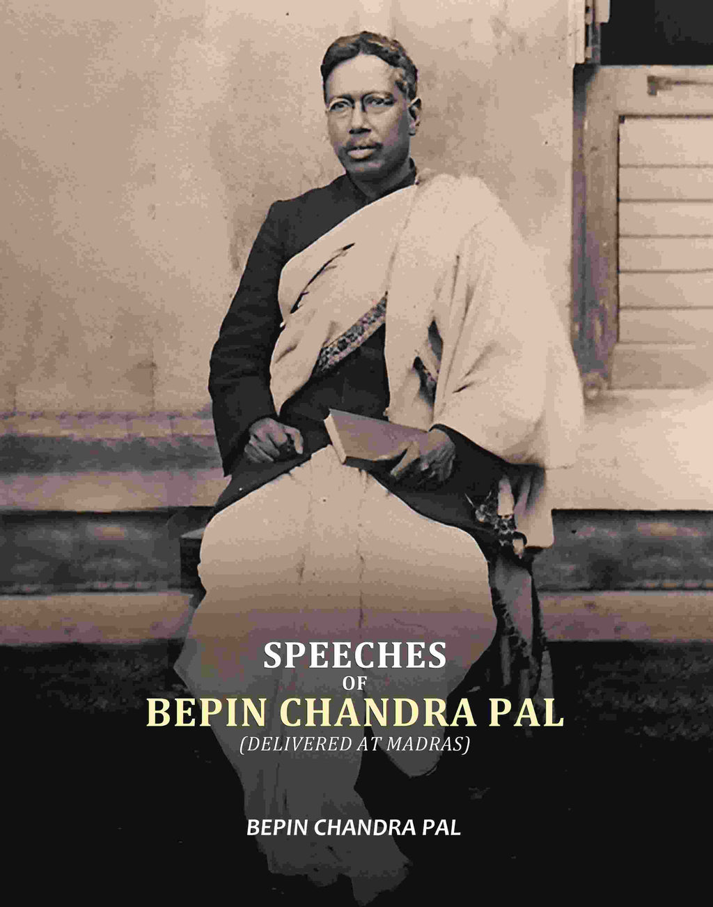 Speeches Of Bepin Chandra Pal, Delivered At Madras - Gyan Books | Grocsy
