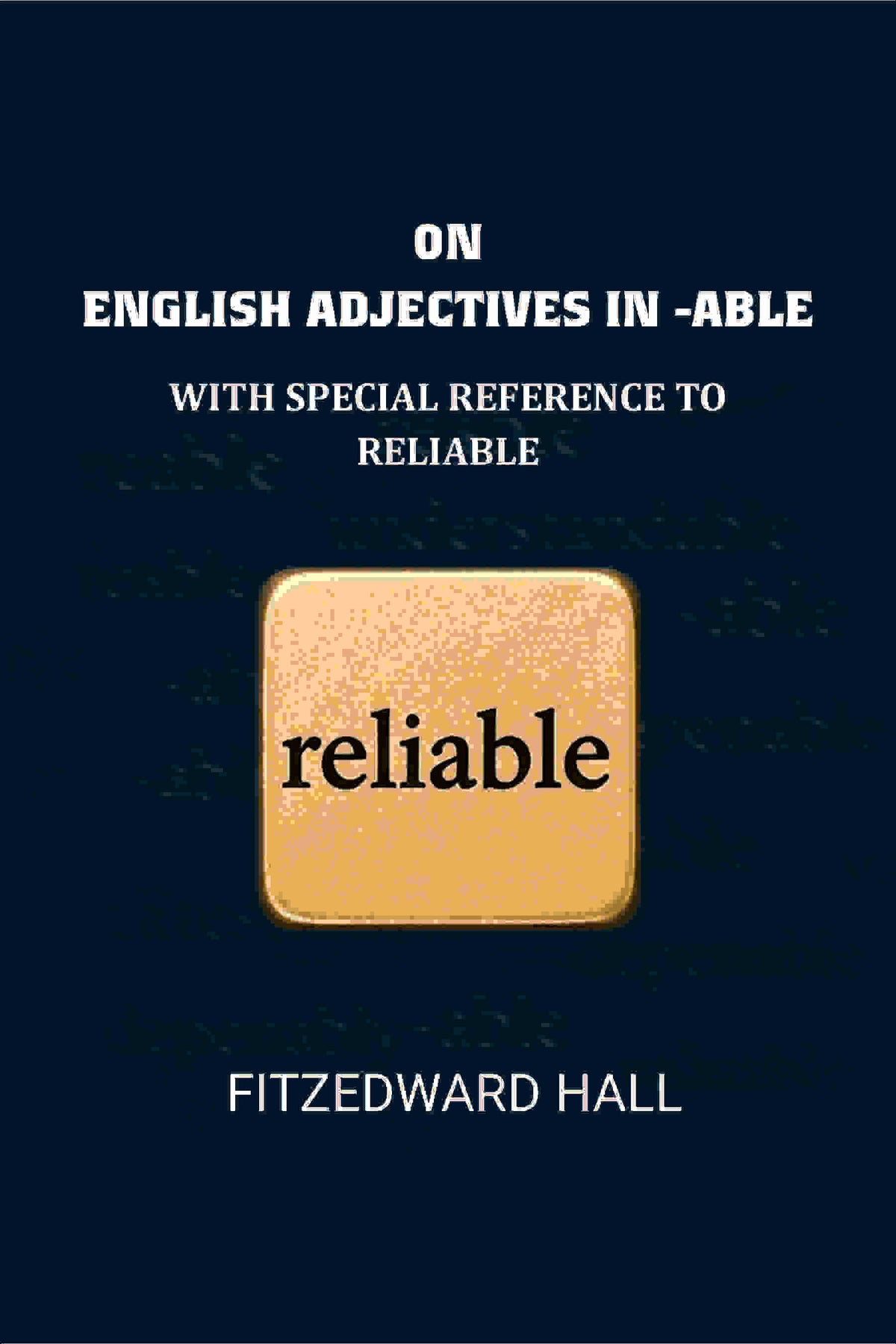 On English adjectives in -able: With special reference to reliable - Gyan Books | Grocsy