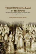The Eight Principal Rasas Of The Hindus: With Múrtti And Vrindaka Or Tableaux And Dramatic Pieces Illustrating Their Character - Gyan Books | Grocsy