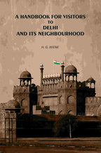 A Handbook for Visitors to Delhi and Its Neighborhood - Gyan Books | Grocsy