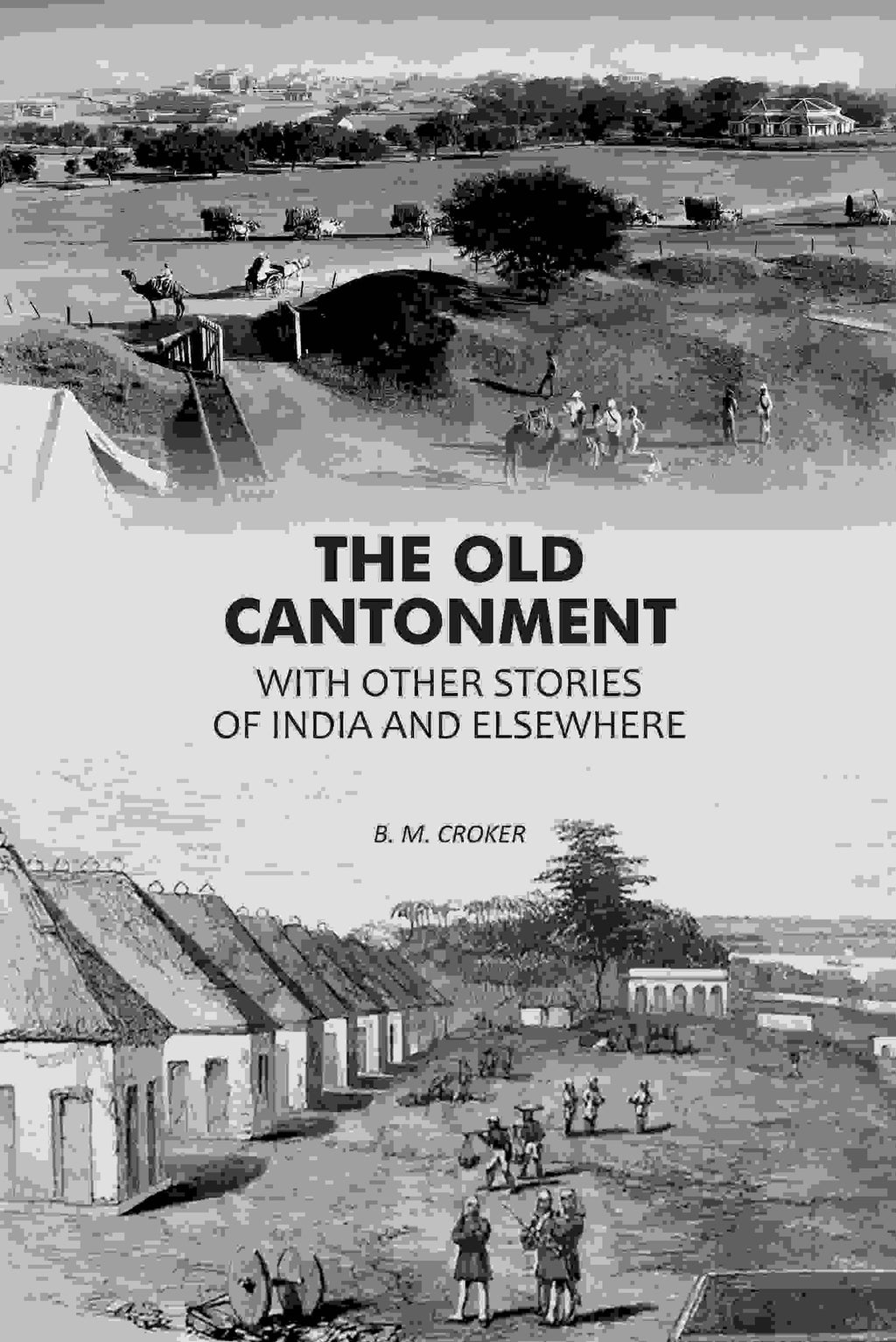 The Old Cantonment: With Other Stories of India and Elsewhere - Gyan Books | Grocsy