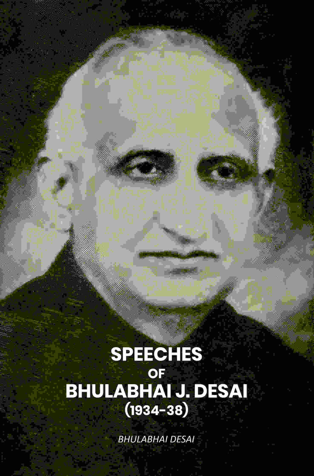 Speeches Of Bhulabhai J. Desai (1934-38) - Gyan Books | Grocsy