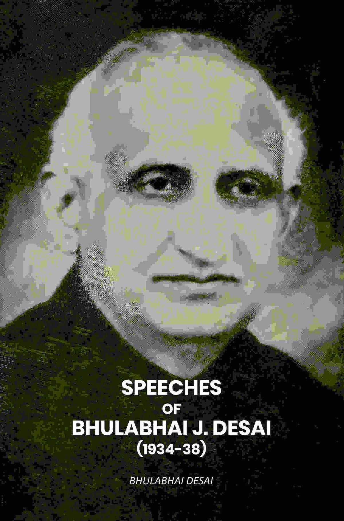 Speeches Of Bhulabhai J. Desai (1934-38) - Gyan Books | Grocsy