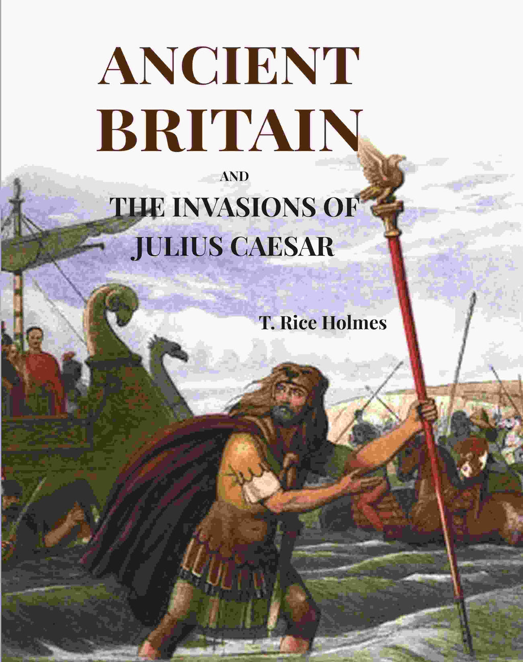 Ancient Britain: And The Invasions Of Julius Caesar - Gyan Books | Grocsy