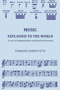 Music Explained To The World: Or, How To Understand Music And Enjoy Its Performance - Gyan Books | Grocsy