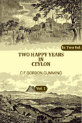 Two Happy Years in Ceylon (1st) - Gyan Books | Grocsy
